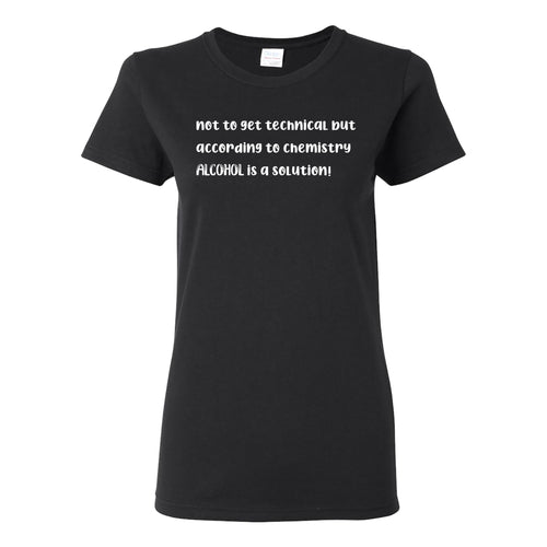 Alcohol Is A Solution Women's Cotton T-Shirt - Black