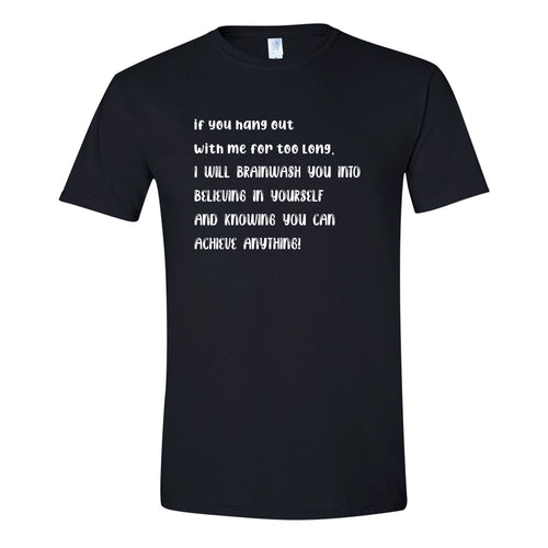 If You Hang Out With Me Unisex SoftStyle T-Shirt - Black