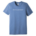 Am I In A Pet Store Triblend T-Shirt - Blue Triblend