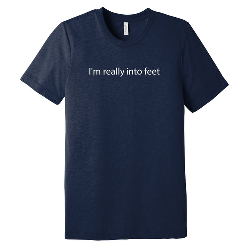 I'm Really Into Feet Triblend T-Shirt - Solid Navy