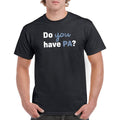 Primary Aldosteronism Foundation Do You Have PA Adult T-Shirt- Black