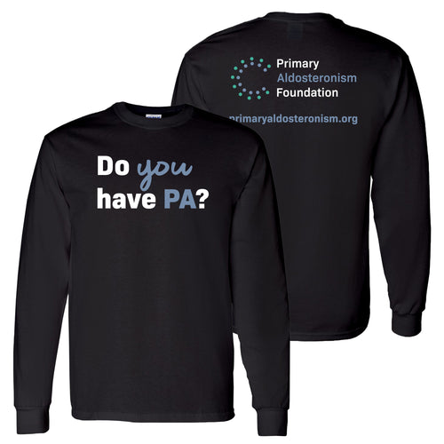 Primary Aldosteronism Foundation Do You Have PA Longsleeve T-Shirt- Black