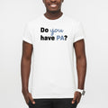 Primary Aldosteronism Foundation Do You Have PA Adult T-Shirt- White