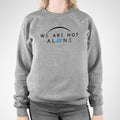 We Are Not Alone Crewneck Sweatshirt- Sport Grey